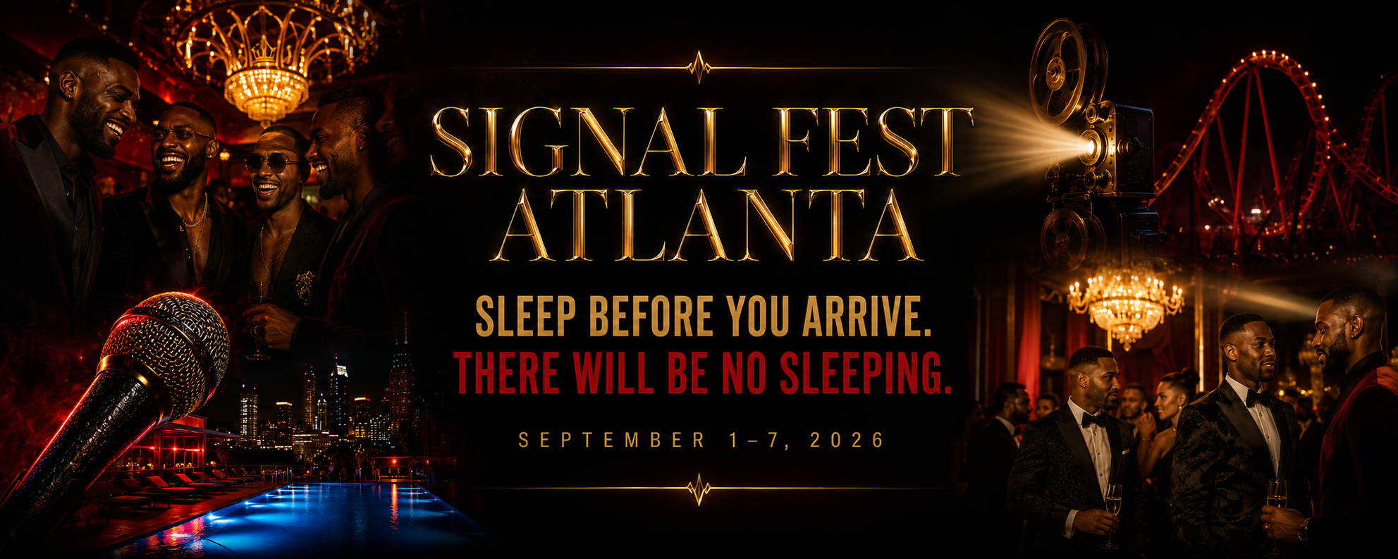 Signal Fest Atlanta 2026 — Sleep before you arrive. There will be no sleeping. September 1-7, 2026.